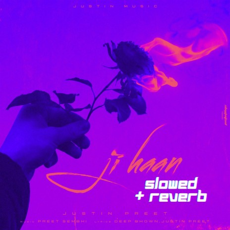 Ji Haan (Slowed + Reverb) | Boomplay Music