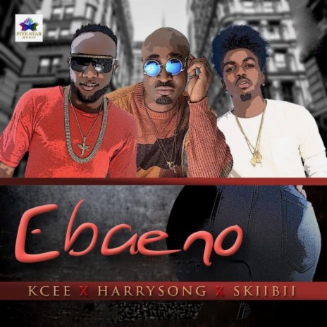 Ebeano ft. Harrysong & Skiibii | Boomplay Music