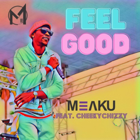 Feel Good ft. Cheekychizzy | Boomplay Music