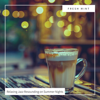 Relaxing Jazz Resounding on Summer Nights