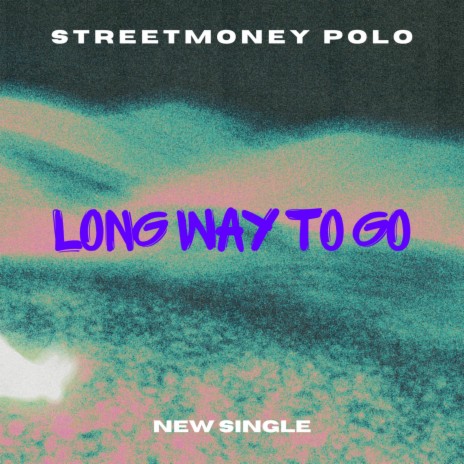 Long Way To Go | Boomplay Music