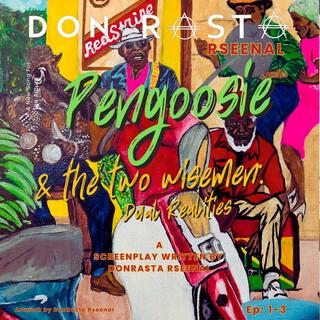 DonRasta’s Pengoosie And The Two Wisemen Dual Realities Episodes 1-3