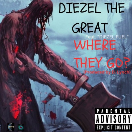 Where They Go? ft. Diezel Fuel | Boomplay Music