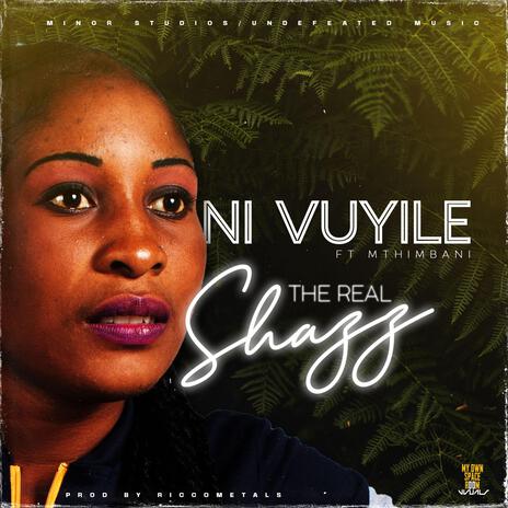 Nivuyile ft. The Real Shazz | Boomplay Music