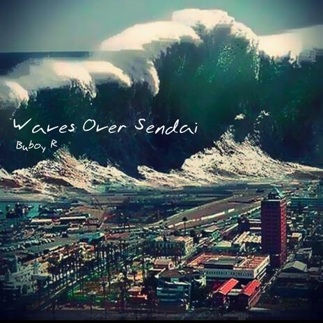 Waves Over Sendai | Boomplay Music