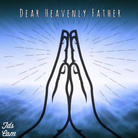 Dear Heavenly Father | Boomplay Music