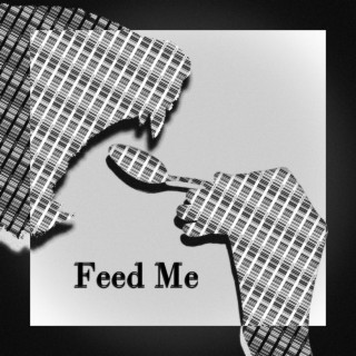 Feed Me