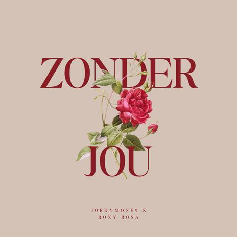 Zonder Jou ft. Roxy Rosa | Boomplay Music