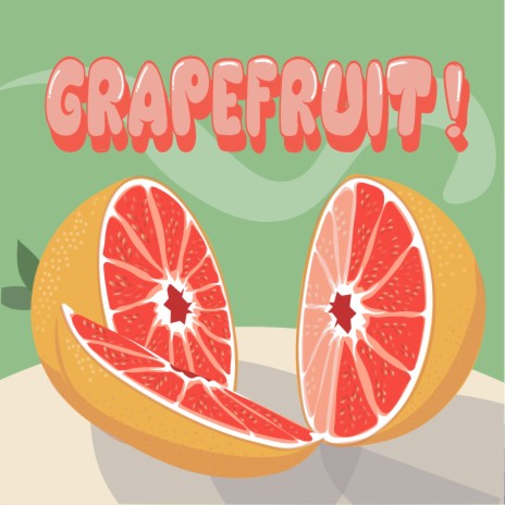 Grapefruit! | Boomplay Music
