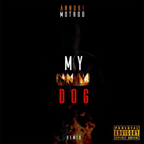 My Dog ft. Annuki | Boomplay Music