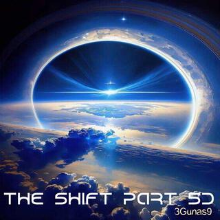 The Shift {Part 5D}