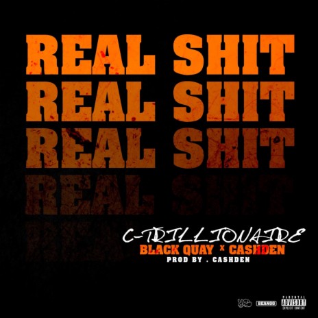 Real Shit (feat. Black Quay & Cashden) | Boomplay Music