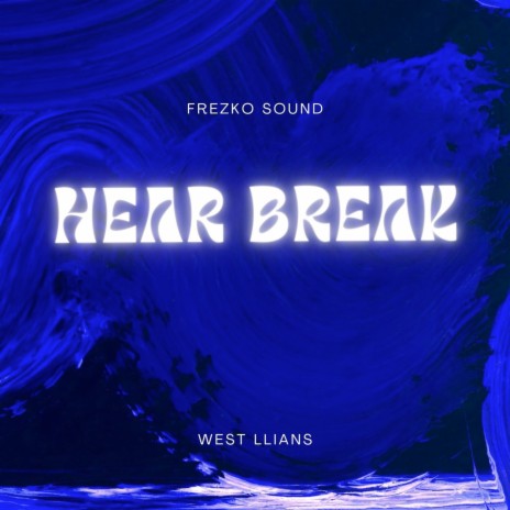 Hear Break | Boomplay Music