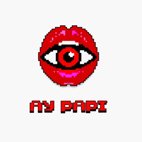 AY PAPI | Boomplay Music