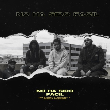 No Ha Sido Fácil ft. Leka El Poeta & Discípulo the blessed