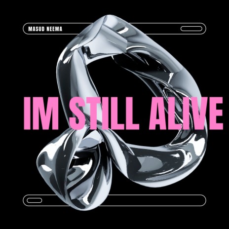 Im Still Alive | Boomplay Music