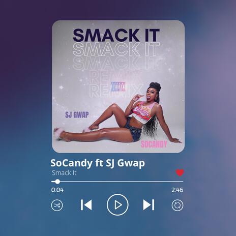 Smack It (SoCandy Remix) ft. SoCandy | Boomplay Music