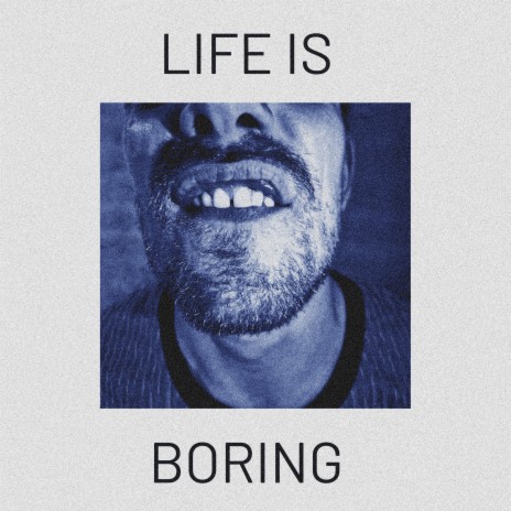 Life Is Boring | Boomplay Music