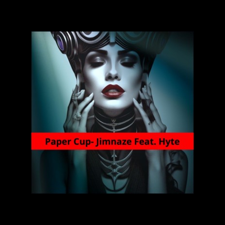 Paper Cup ft. Hyte | Boomplay Music