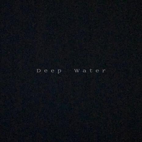 Deep Water