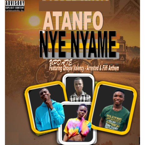 Atanfo Nye Nyame ft. Arrested, Qhojoe Valency & Fiifi Anthem | Boomplay Music