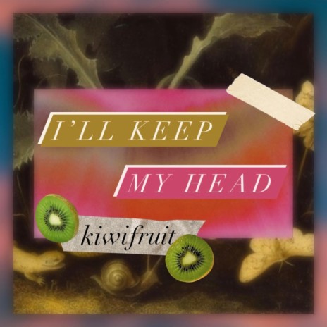 i'll keep my head