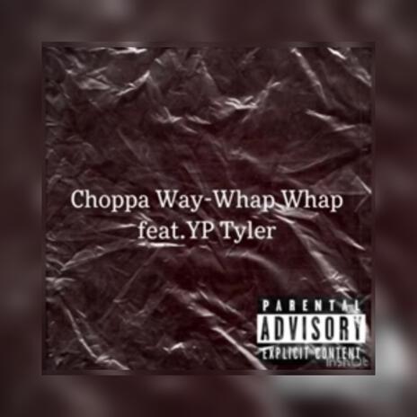 Whap Whap ft. YP Tyler | Boomplay Music