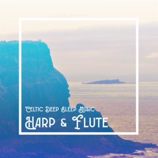 Celtic Deep Sleep Music: Soothing Dreams & Relaxation with Traditional Celtic Harp & Flute