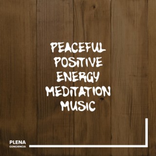 Peaceful Positive Energy Meditation Music