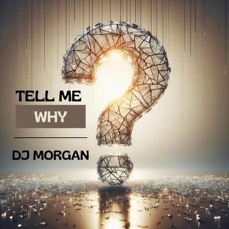 Tell Me Why | Boomplay Music