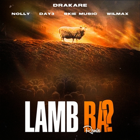 Lamb Ba? (Remix) ft. Nolly, Skie Music, Wilmax & Day 3 | Boomplay Music