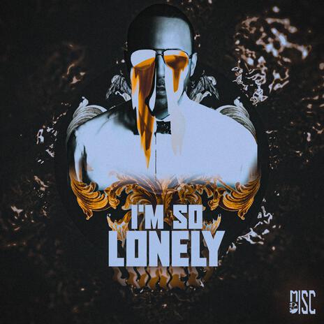 I'm So Lonely | Boomplay Music