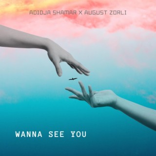 Wanna See You (feat. August Zorli)