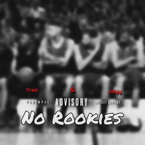 NO ROOKIES ft. Jayy | Boomplay Music