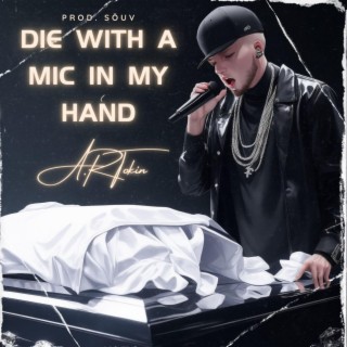 DIE WITH A MIC IN MY HAND