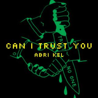 Can I Trust You