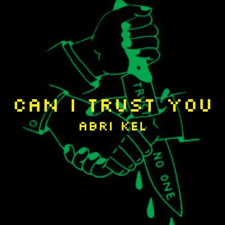 Can I Trust You | Boomplay Music