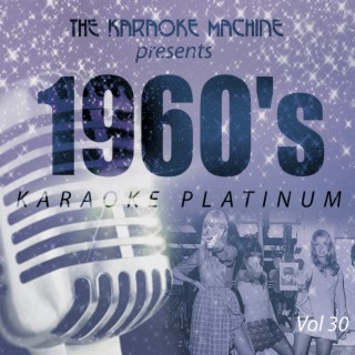 The Karaoke Machine Presents - 1960's Karaoke Platinum, Vol. 30