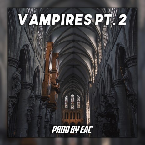 Vampires, Pt. 2 | Boomplay Music