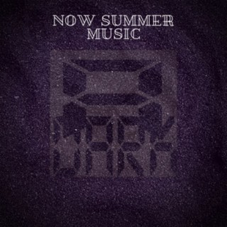 Now Summer Music