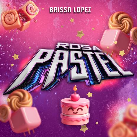 Rosa Pastel (Sandungueo) ft. Brissa Lopez | Boomplay Music