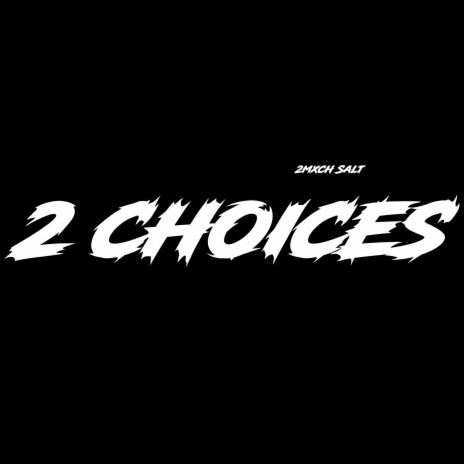 2 Choices | Boomplay Music