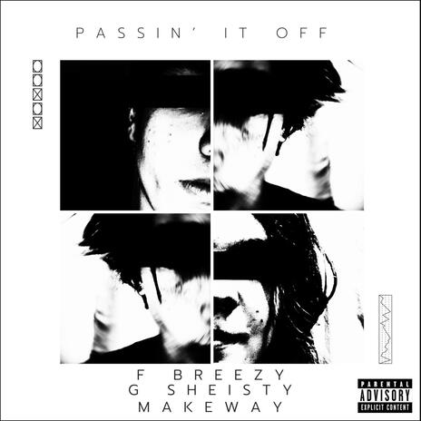 Passin' It Off ft. G Sheisty & Makeway