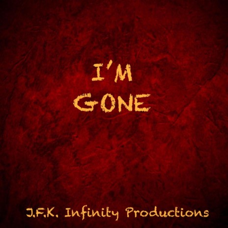 I'M GONE | Boomplay Music