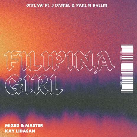 Filipina Girl ft. J Daniel & Paul N Ballin | Boomplay Music