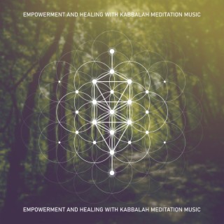 Empowerment and Healing with Kabbalah Meditation Music