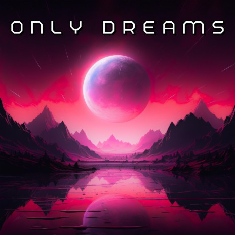 Only Dreams