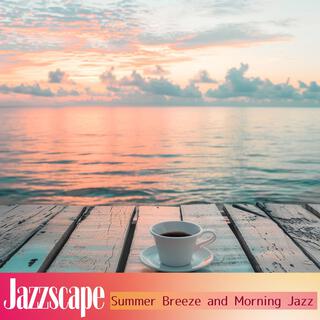 Summer Breeze and Morning Jazz