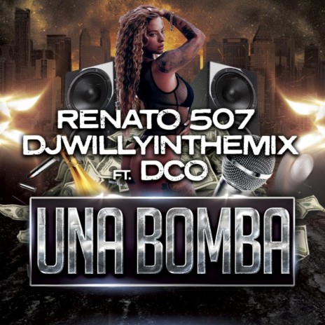 Un bomba ft. DjWillyintheMix & Dco | Boomplay Music