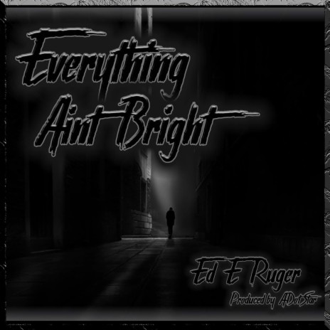 Everything Ain't Bright | Boomplay Music